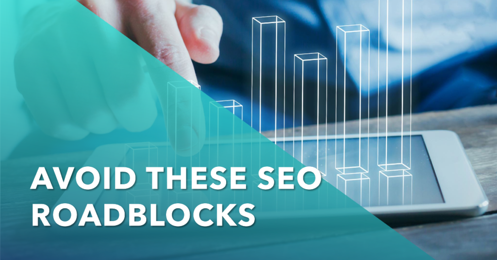 Boost Your Rankings: Key SEO Roadblocks to Avoid