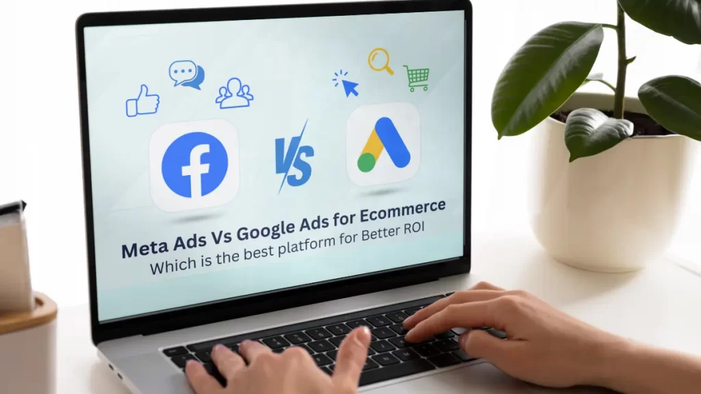 Facebook Ads Vs Google Ads for E-commerce [2024 Edition]